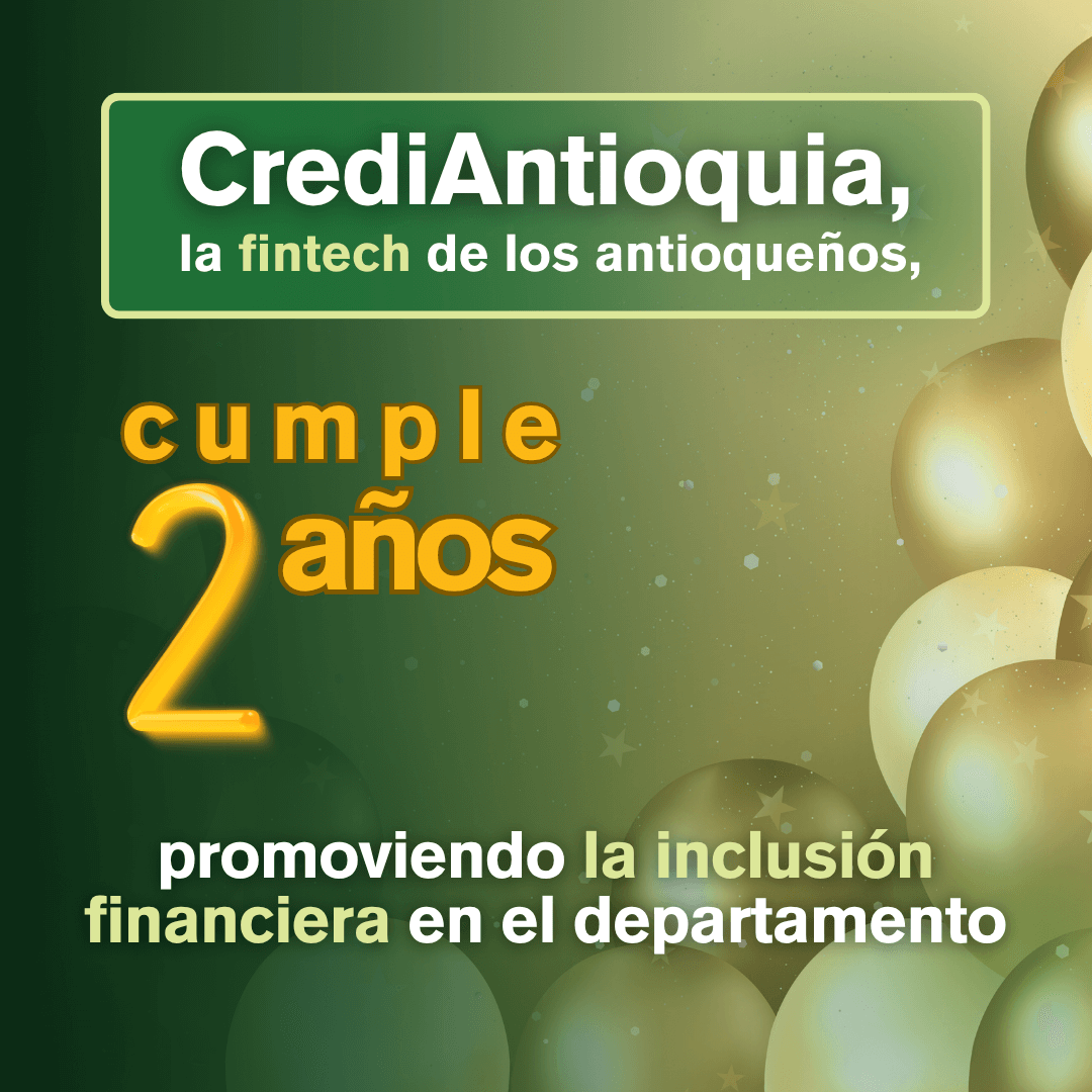 CrediAntioquia cumple 2 años promoviendo la inclusión financiera en el departamento